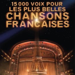 15000 VOIX POUR LES PLUS BELLES CHANSONS FRANCAISES