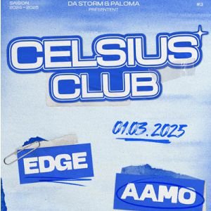 CELSIUS CLUB : EDGE + AAMO + ...