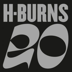 H-BURNS (20 YEARS ANNIVERSARY) + FRIENDS