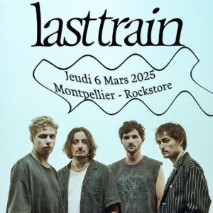 LAST TRAIN + première partie