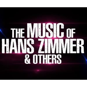 THE MUSIC OF HANS ZIMMER & Others