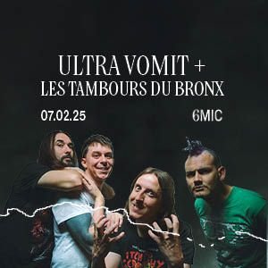 ULTRA VOMIT + TAMBOURS DU BRONX METAL