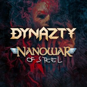 Nanowar Of Steel + Dynazty