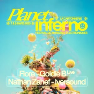 Planet Inferno J1 : Flore + Goldie B + Nathan Zahef + Iversound