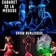 Cabaret De La Méduse : Show Burlesk