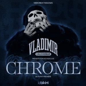 Vladimir Cauchemar Presents Chrome