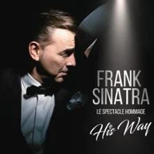 His Way - Le Spectacle Hommage à Frank Sinatra